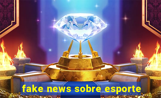 fake news sobre esporte